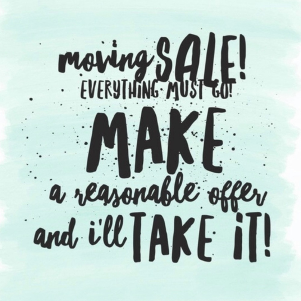 Moving Sale Everything Must Go!